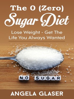 cover image of The 0 ( Zero) Sugar Diet